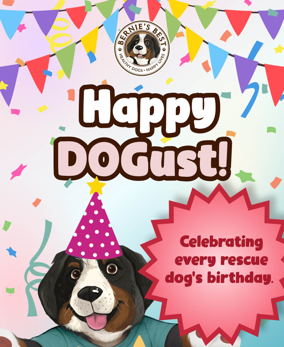 Happy DOGust!  Celebrating every rescue dog’s birthday. 