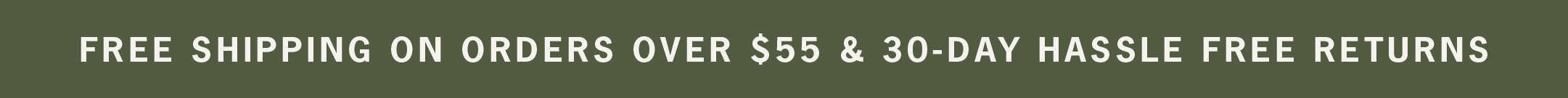 Enjoy free shipping on orders over $55.