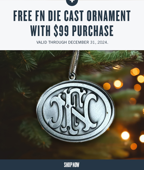 Free FN die cast ornament with $99 purchase. Valid through December 31, 2024.