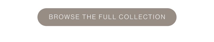 BROWSE THE FULL COLLECTION