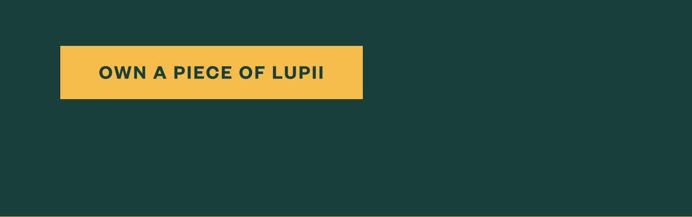 Own a piece of Lupii
