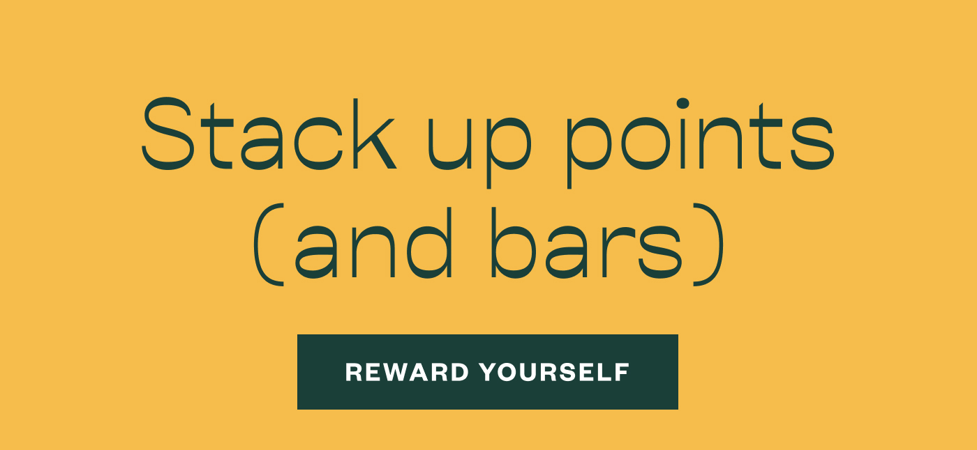 Stack up points (and bars). Reward Yourself.