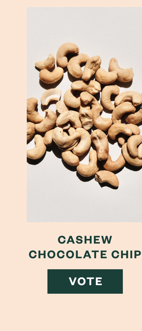 Cashew Chocolate Chip Vote