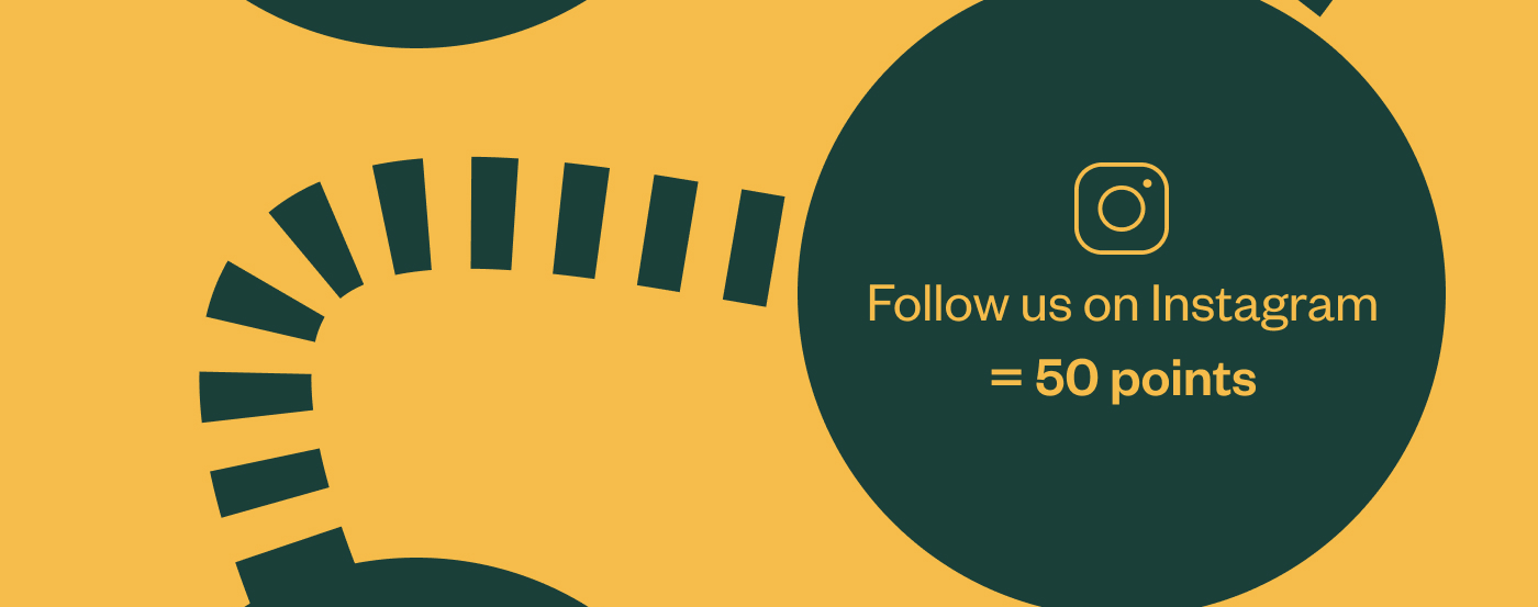Follow us on Instagram = 50 points