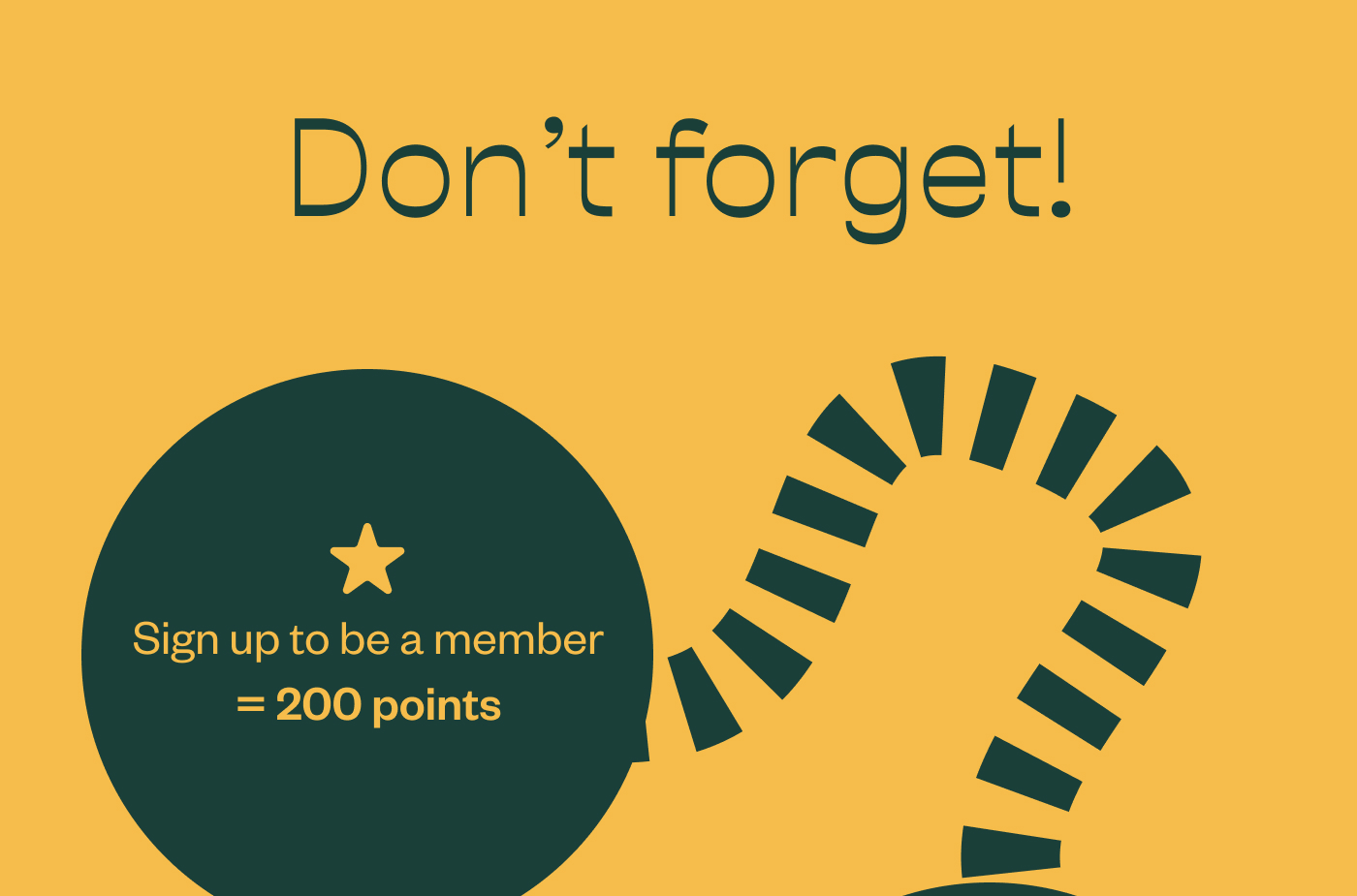 Don't forget! Sign up to be a member = 200 points