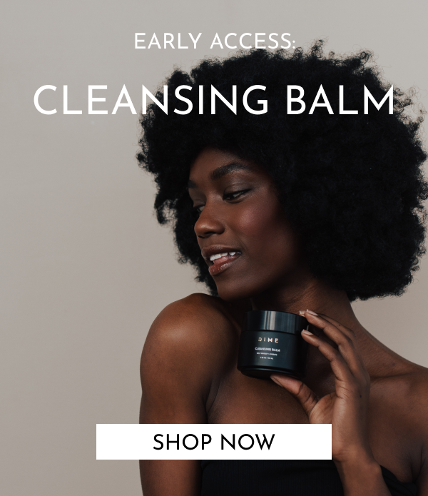 Just dropped Cleansing Balm Dime Beauty