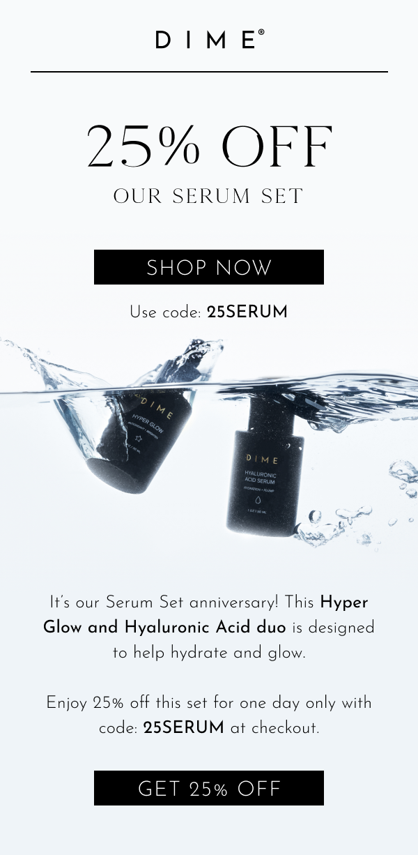 Celebrate our Serum Set Anniversary! Dime Beauty