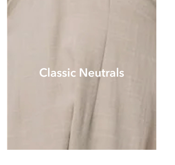 Shop Classic Neutrals