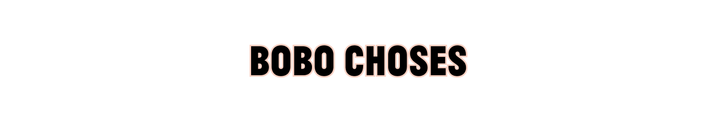 Bobo Choses