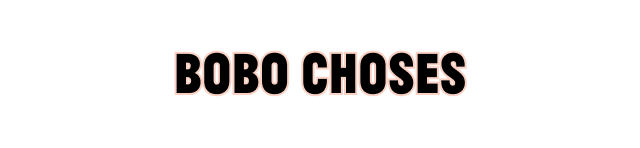 Bobo Choses
