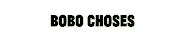 Bobo Choses