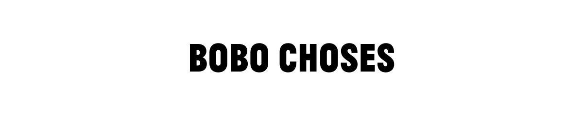 Bobo Choses