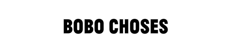 Bobo Choses
