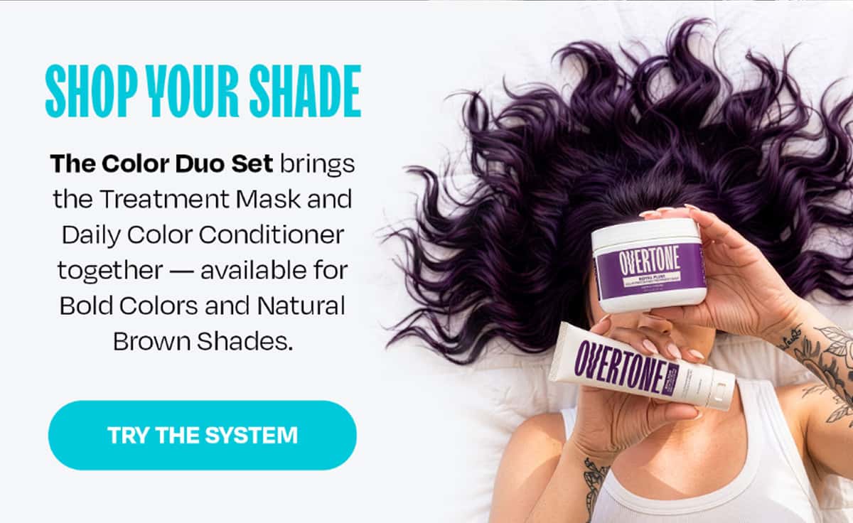 SHOP YOUR SHADE: The Color Duo Set brings the Treatment Mask and Daily Color Conditioner together — available for Bold Colors and Natural Brown Shades. >>TRY THE SYSTEM<<