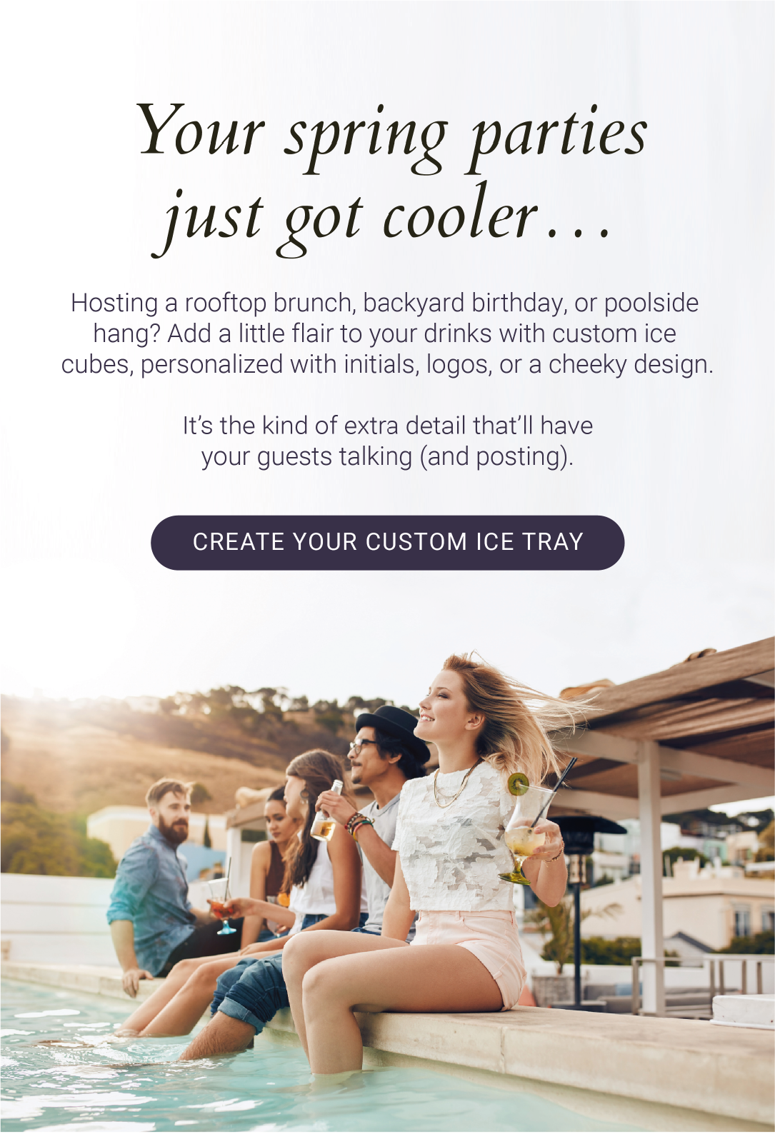 CREATE YOUR CUSTOM ICE TRAY