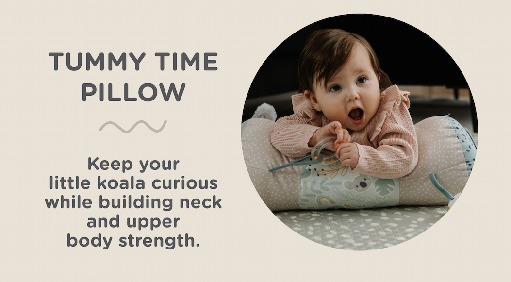 Tummy Time Pillow: Keep your little koala curious while building neck and upper body strength.