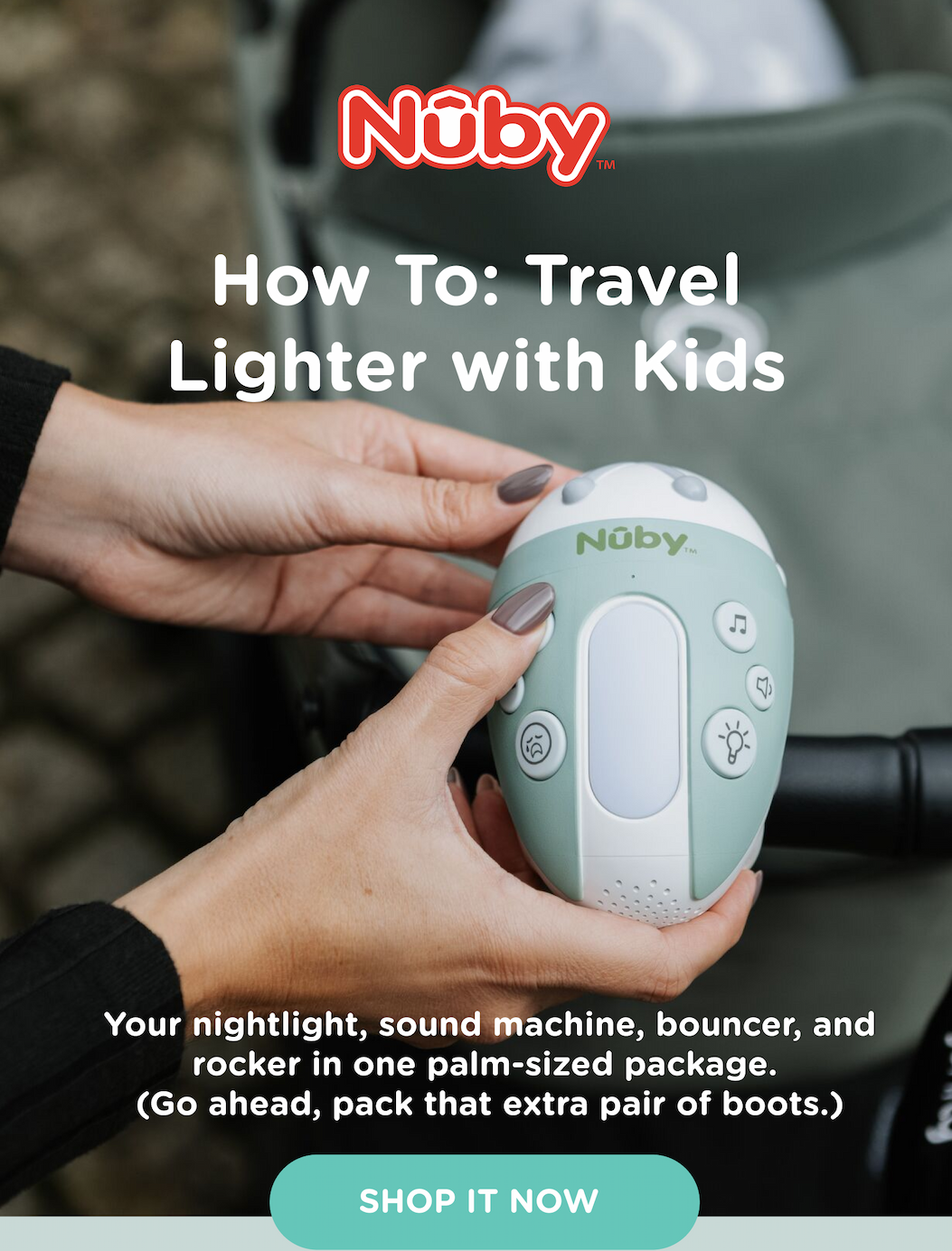 How To: Travel Lighter with Kids - your nightlight, sound machine, bouncer, and rocker in one palm-sized package.