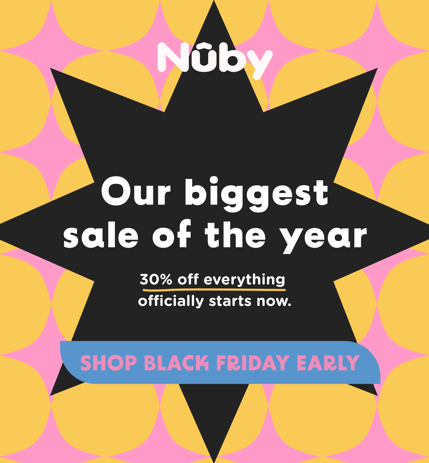 Our biggest sale of the year - 30% off everything officially starts now. Shop Black Friday early