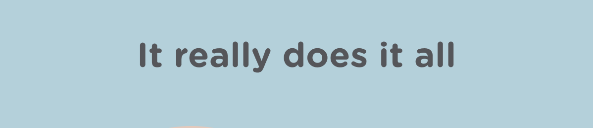 It really does it all