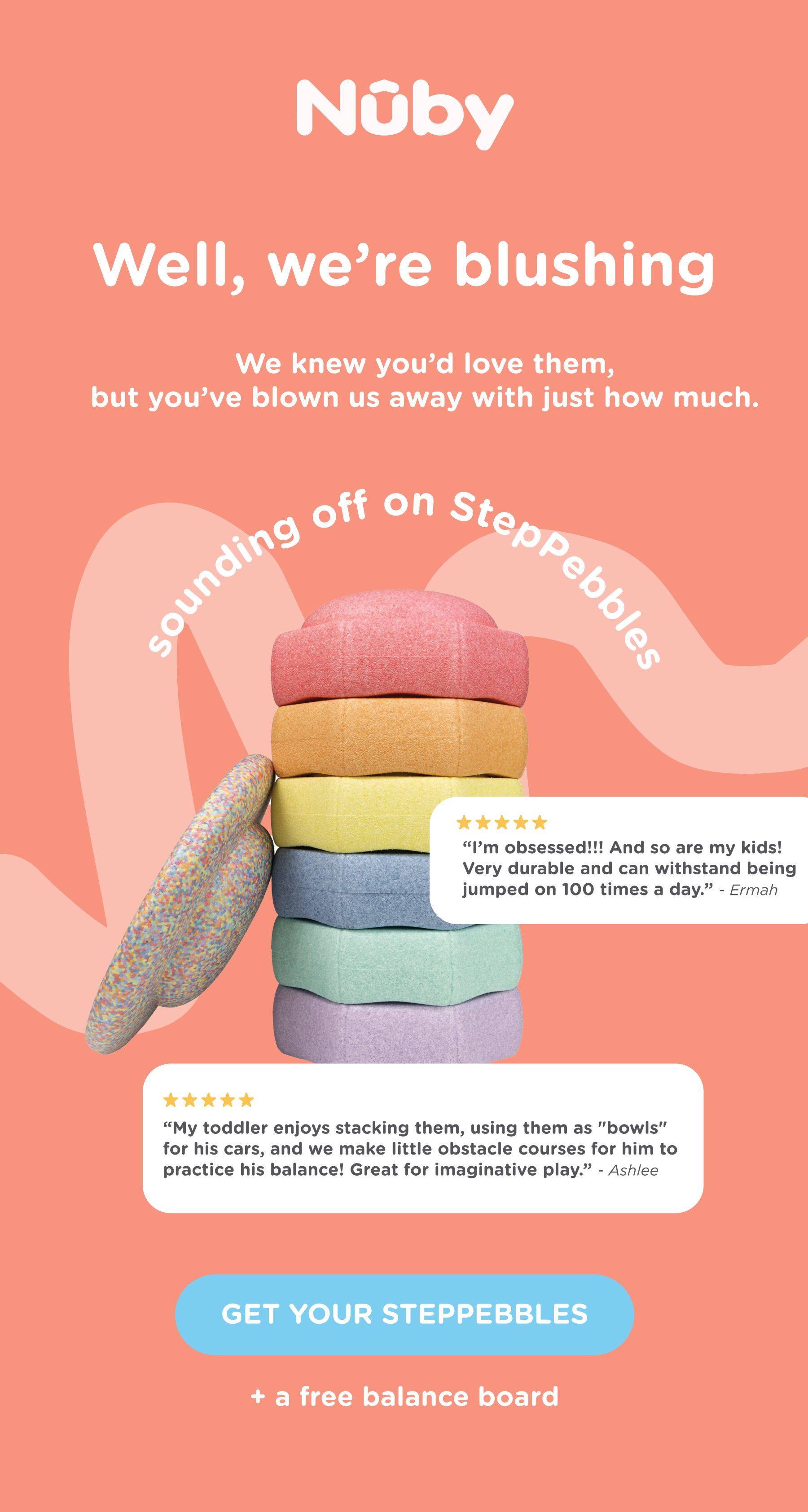 Well, we're blushing. We knew you'd love them, but you've blown us away with just how much. Sounding off on StepPebbles...