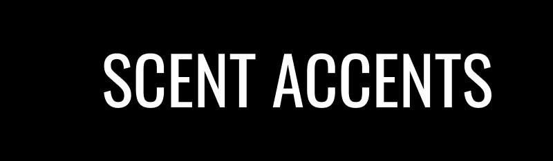 SCENT ACCENTS