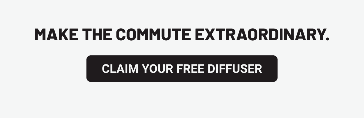 Make the commute extraordinary claim free diffuser