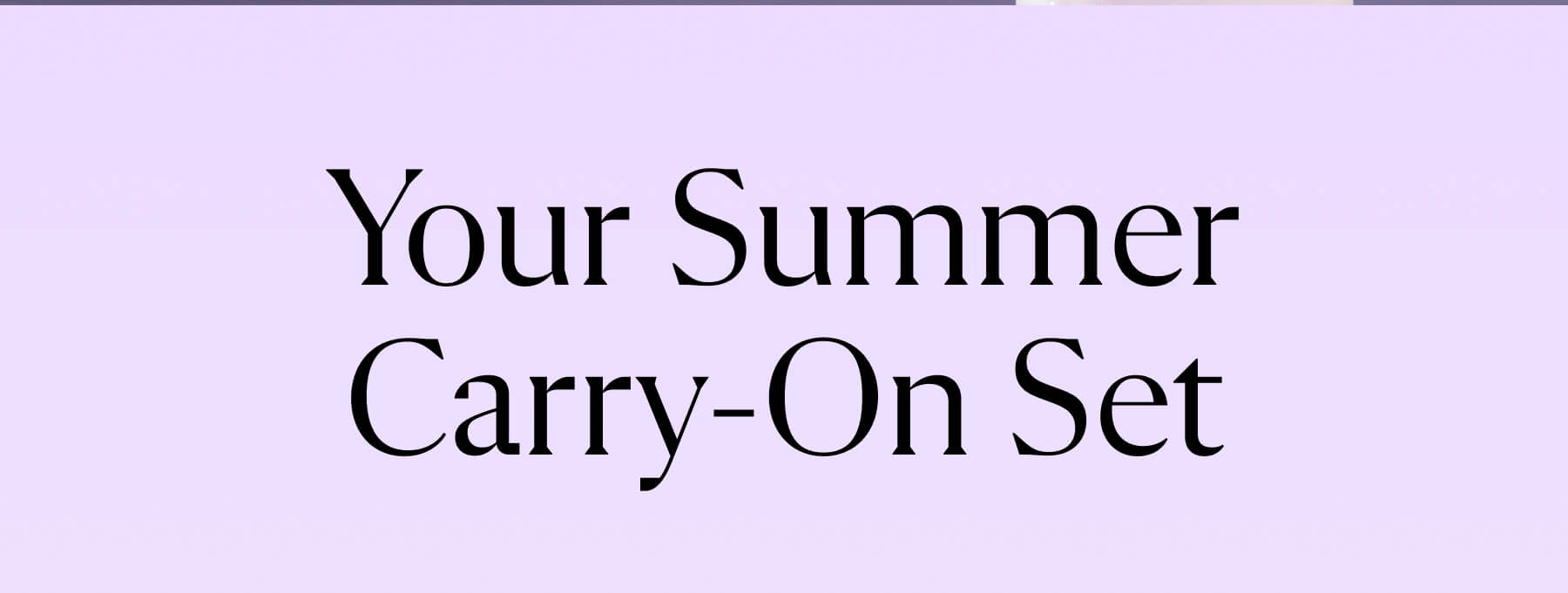 Your Summer Carry-On Set