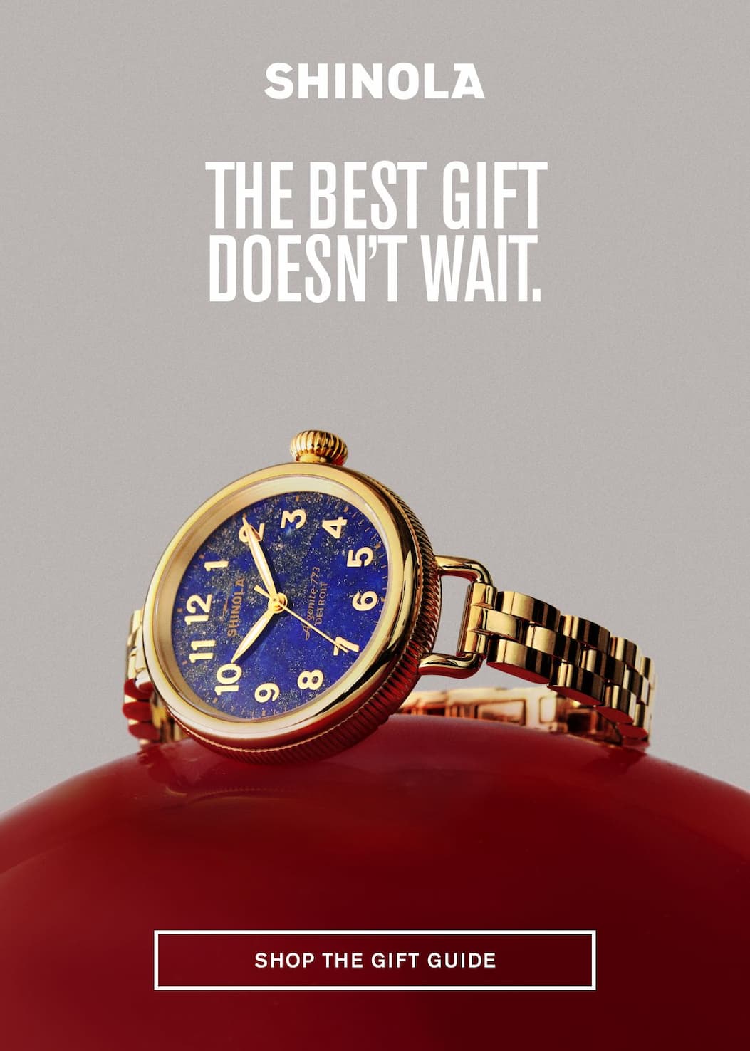 THE BEST GIFT DOESN'T WAIT. SHOP THE GIFT GUIDE