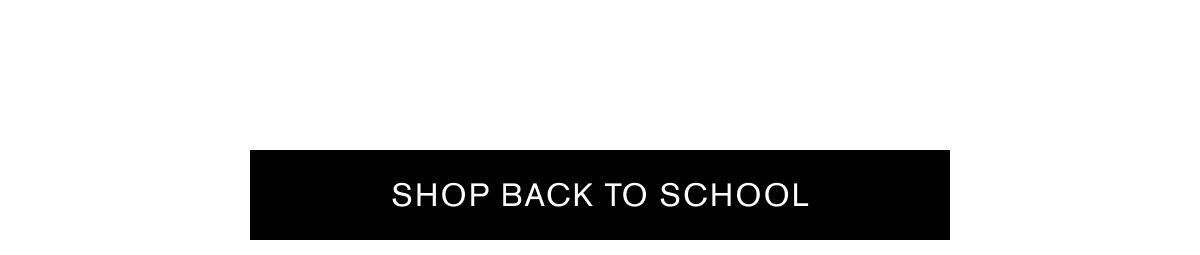 SHOP BACK TO SCHOOL
