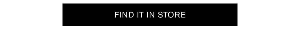 FIND IT IN STORE