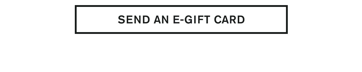 SEND AN EGIFT CARD