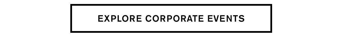 EXPLORE CORPORATE EVENTS