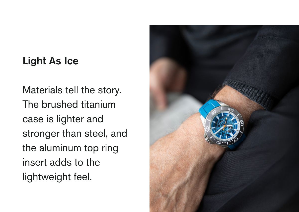 Light As Ice | Materials tell the story. The brushed titanium case is lighter and stronger than steel, and the aluminum top ring insert adds to the lightweight feel.