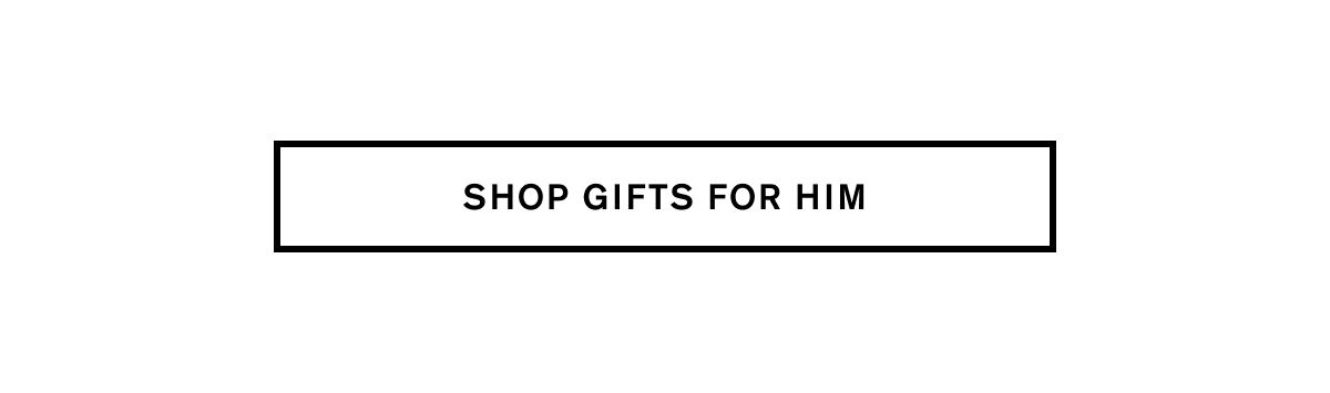SHOP GIFTS FOR HIM
