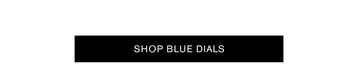 SHOP BLUE DIALS