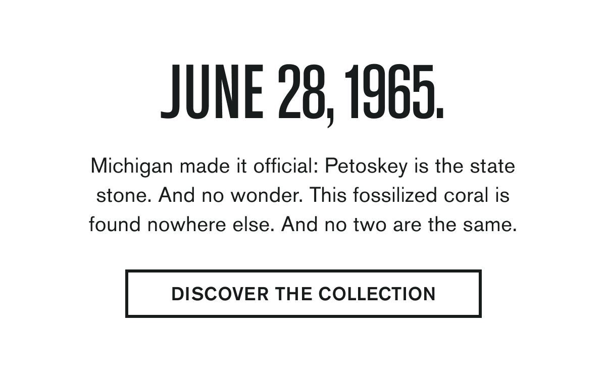 JUNE 28, 1965. | Michigan made it official: Petoskey is the state stone. And no wonder. The fossilized coral is found nowhere else. And no two are the same. | DISCOVER THE COLLECTION