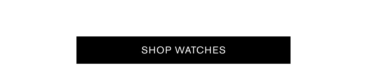 SHOP WATCHES