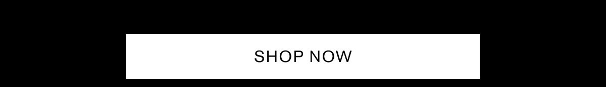 SHOP NOW SHOP NOW