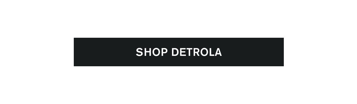 SHOP DETROLA