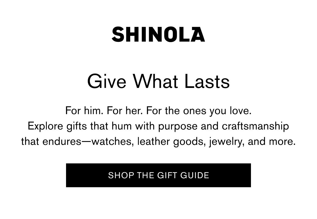 Give What Lasts | For him. For her. For the ones you love. Explore gifts that hum with purpose and craftsmanship that endures—watches, leather goods, jewelry, and more. | SHOP THE GIFT GUIDE