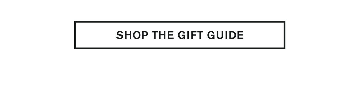 SHOP THE GIFT GUIDE