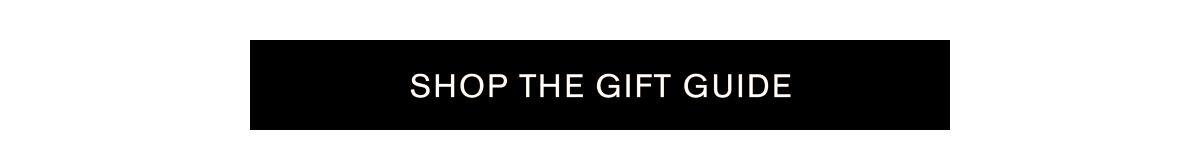 SHOP THE GIFT GUIDE