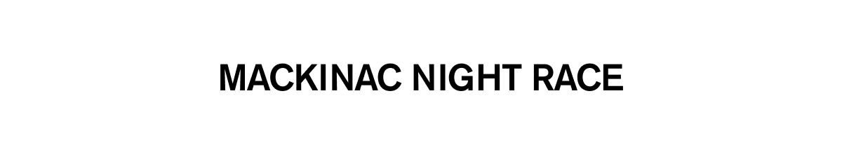 MACKINAC NIGHT RACE