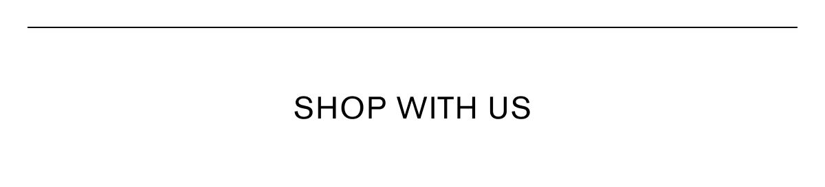 SHOP WITH US