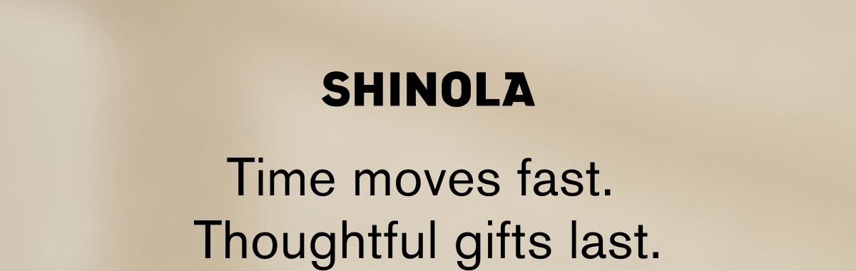Time moves fast. Thoughtful gifts last.