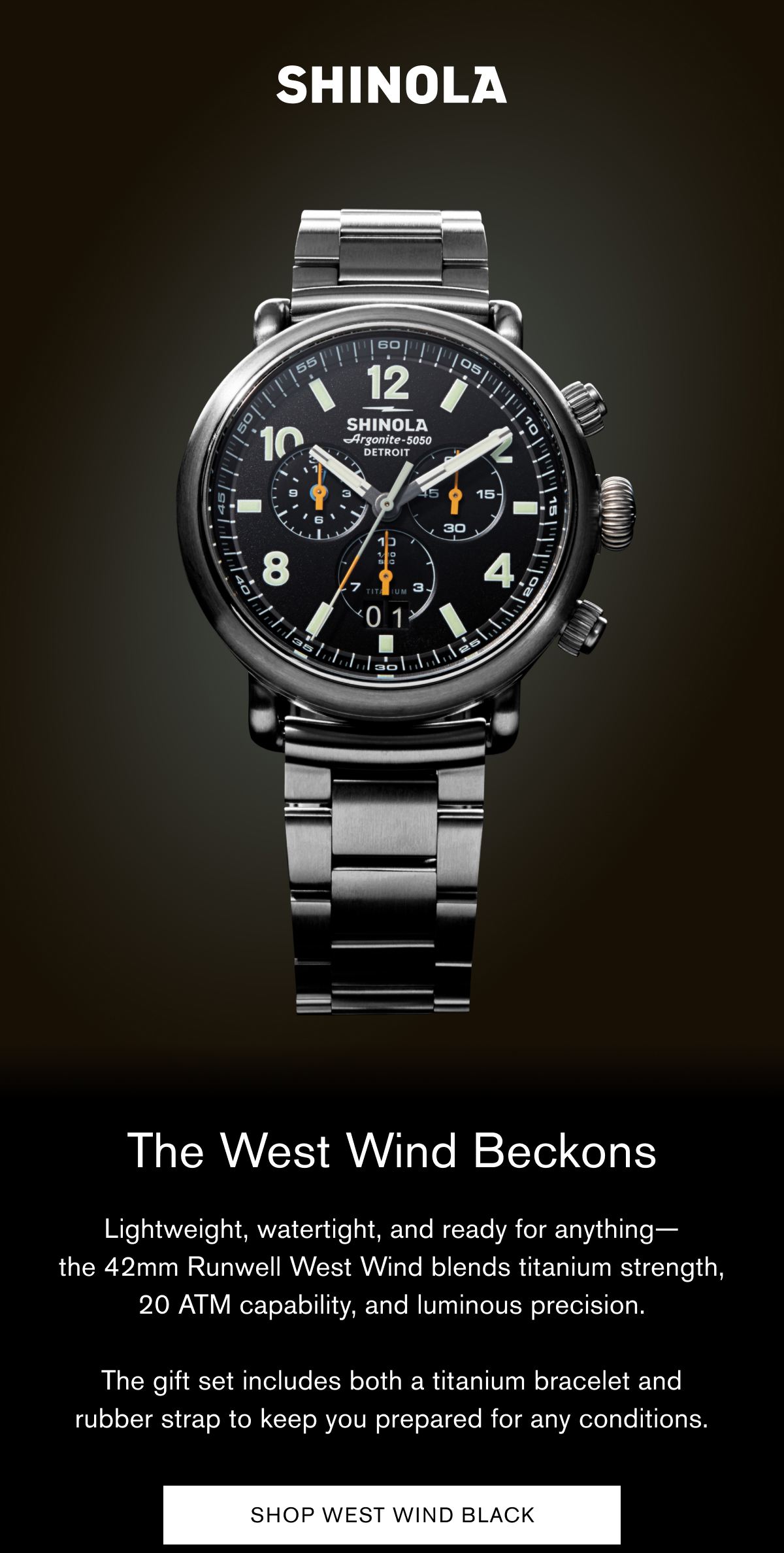 The West Wind Beckons | Lightweight, watertight, and ready for anything— the 42mm Runwell West Wind blends titanium strength, 20 ATM capability, and luminous precision.  The gift set includes both a titanium bracelet and rubber strap to keep you prepared&nbsp;for any conditions. | SHOP WEST WIND BLACK
