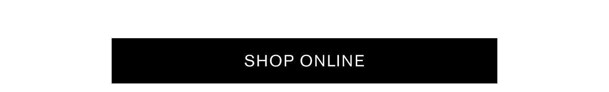 SHOP ONLINE SHOP ONLINE