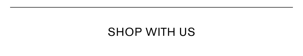 Shop With Us