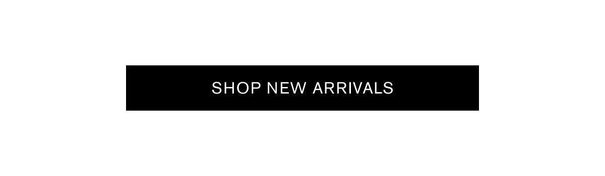 SHOP NEW ARRIVALS SHOP NEW ARRIVALS
