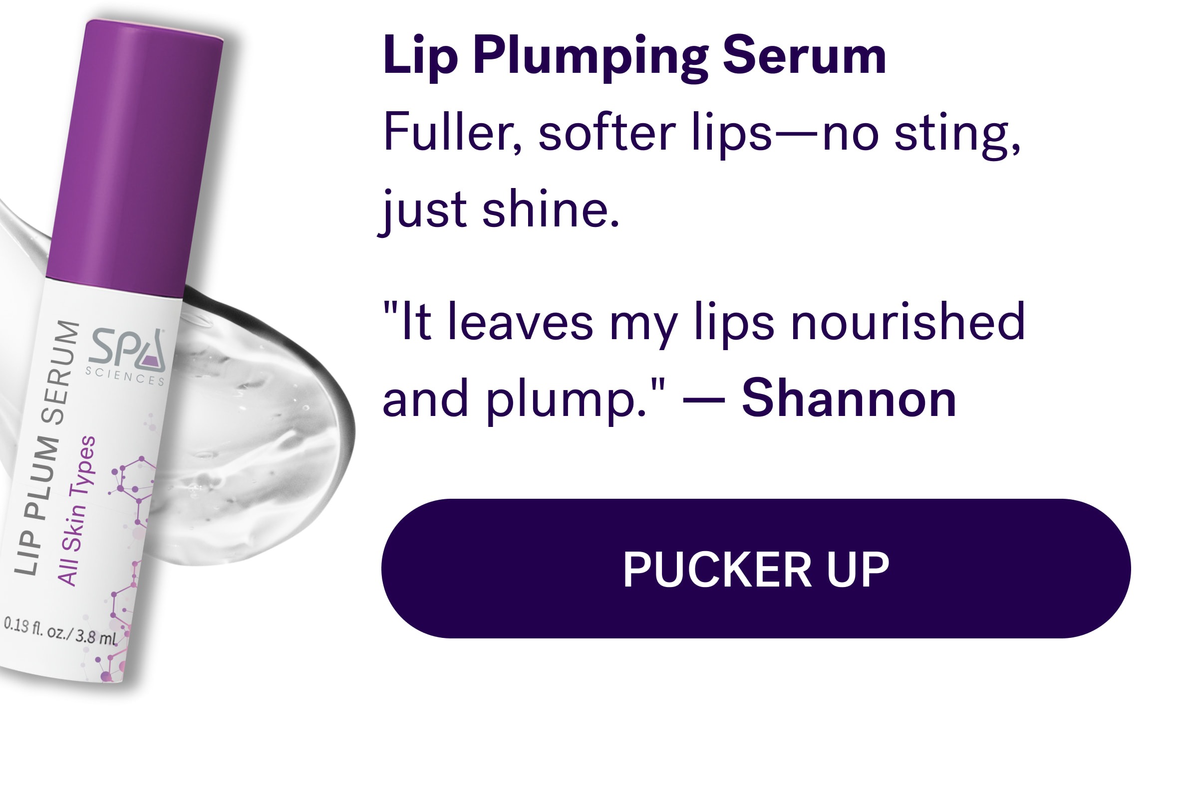 Lip Plumping Serum Fuller, softer lips—no sting, just shine. "It leaves my lips nourished and plump." — Shannon Pucker Up
